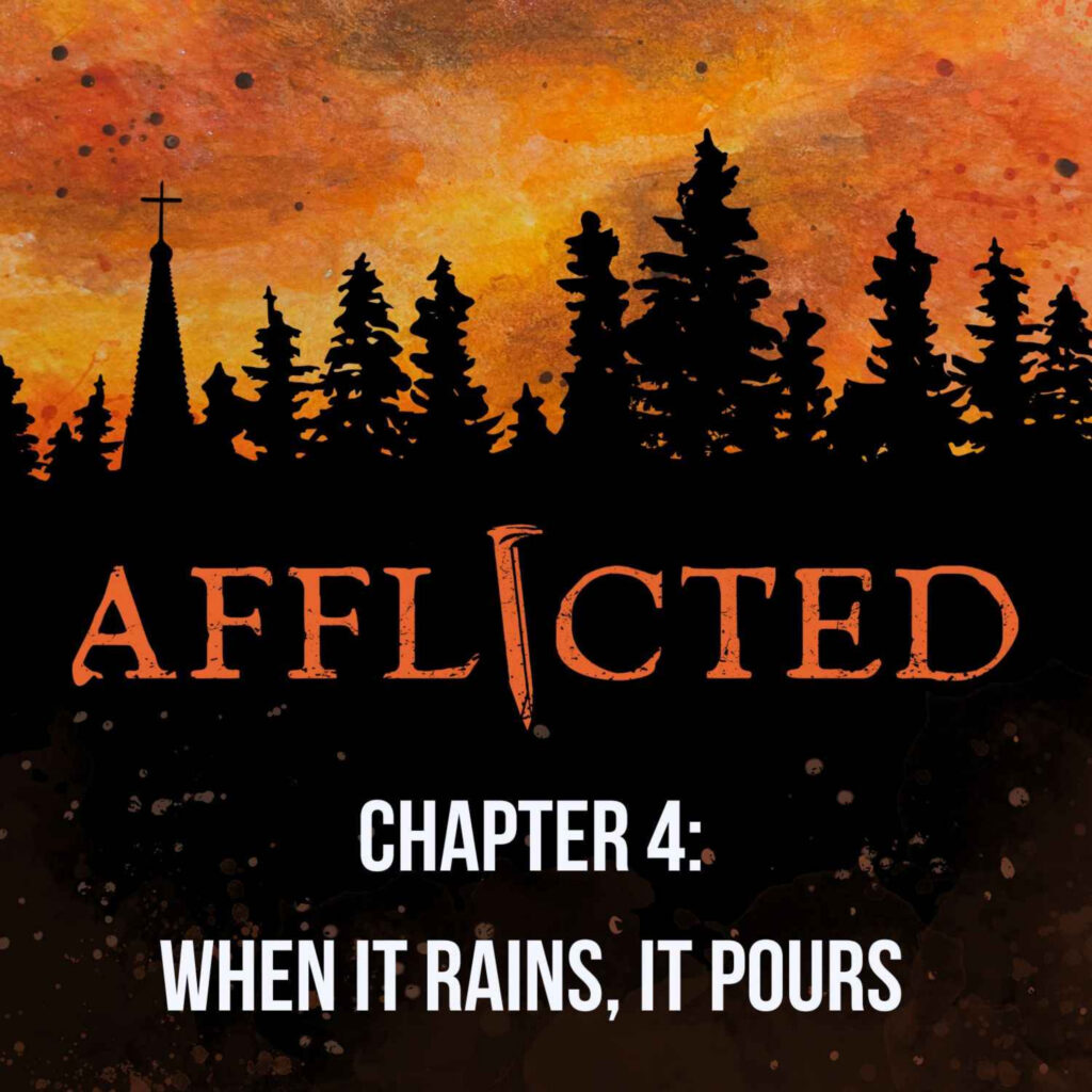 Chapter 4: When It Rains, It Pours